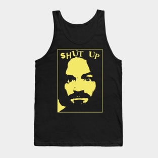 shut up Tank Top